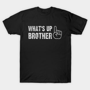 Funny Sketch streamer whats up brother T-Shirt